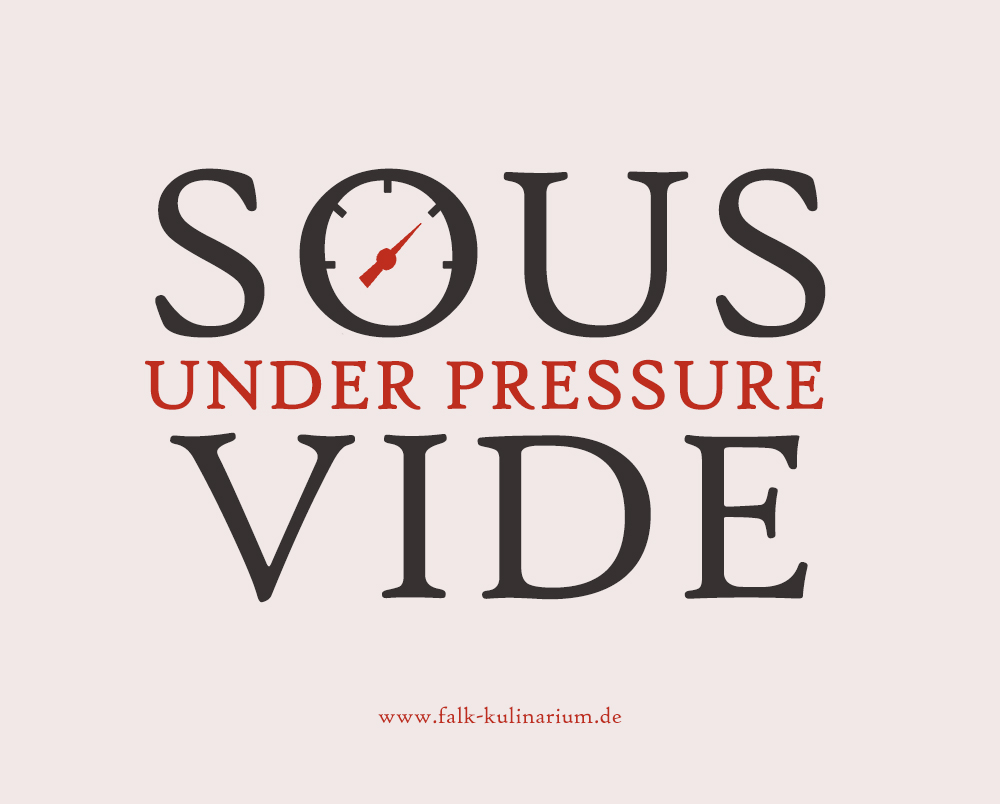 Sous Vide Rezepte Under Pressure